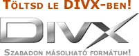 Töltsd le DivX-ben! Szabadon másolható formátum!